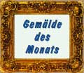 Gem&auml;lde des Monats